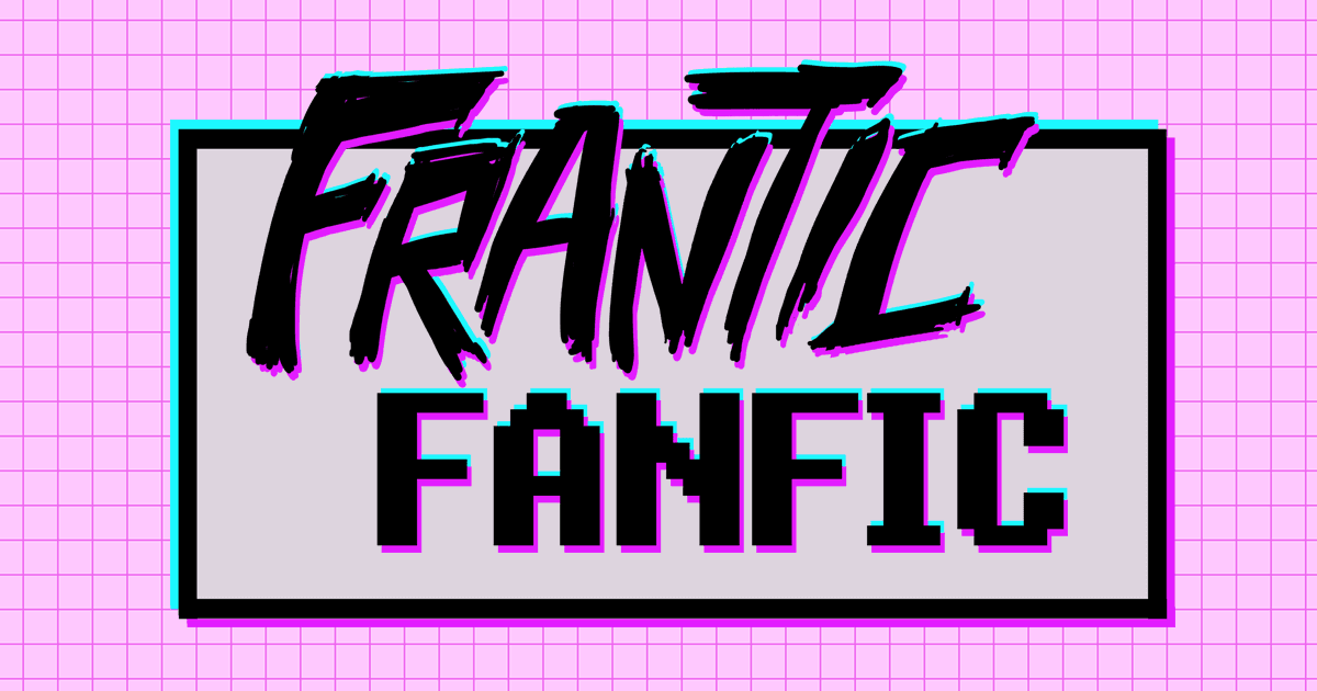 Frantic Fanfic